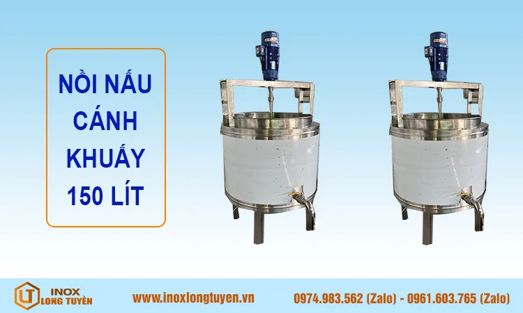 Nồi nấu cánh khuấy 150 lít Công Nghiệp Inox 304